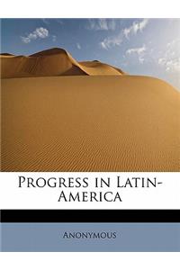 Progress in Latin-America