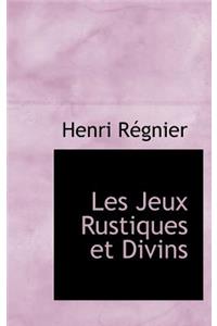 Les Jeux Rustiques Et Divins