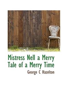 Mistress Nell a Merry Tale of a Merry Time