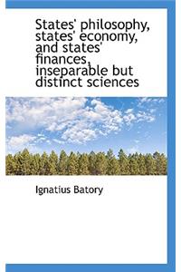 States' Philosophy, States' Economy, and States' Finances, Inseparable But Distinct Sciences