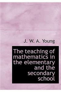 The Teaching of Mathematics in the Elementary and the Secondary School