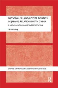 Nationalism and Power Politics in Japan's Relations with China