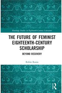 Future of Feminist Eighteenth-Century Scholarship