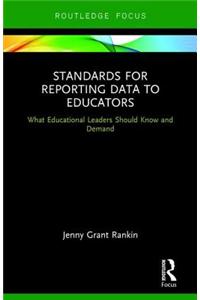 Standards for Reporting Data to Educators