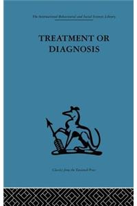 Treatment or Diagnosis