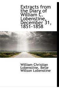 Extracts from the Diary of William C. Lobenstine, December 31, 1851-1858
