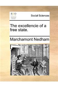The Excellencie of a Free State.
