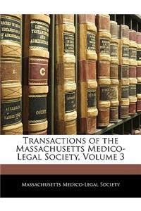 Transactions of the Massachusetts Medico-Legal Society, Volume 3