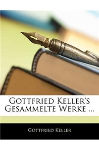 Gottfried Keller's Gesammelte Werke ...