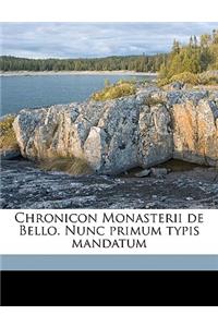 Chronicon Monasterii de Bello. Nunc Primum Typis Mandatum