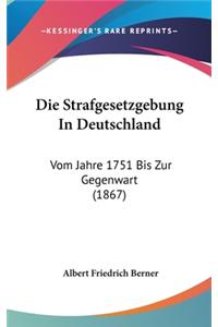 Die Strafgesetzgebung in Deutschland