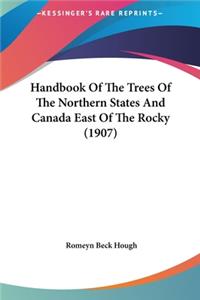 Handbook of the Trees of the Northern States and Canada East of the Rocky (1907)