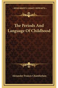 The Periods and Language of Childhood