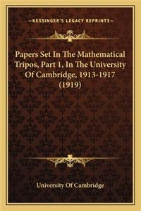 Papers Set In The Mathematical Tripos, Part 1, In The University Of Cambridge, 1913-1917 (1919)