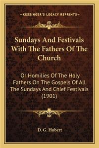 Sundays and Festivals with the Fathers of the Church