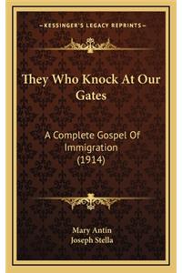 They Who Knock At Our Gates