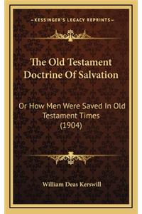 The Old Testament Doctrine of Salvation
