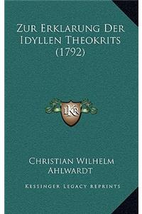 Zur Erklarung Der Idyllen Theokrits (1792)