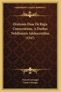 Orationes Duae De Regia Consecratione, A Duobus Nobilissimis Adolescentibus (1547)