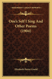 One's Self I Sing And Other Poems (1904)