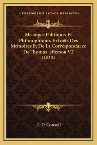 Melanges Politiques Et Philosophiques Extraits Des Memoires Et De La Correspondance De Thomas Jefferson V2 (1833)