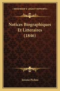 Notices Biographiques Et Litteraires (1846)