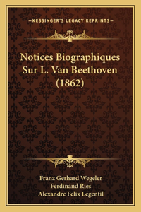 Notices Biographiques Sur L. Van Beethoven (1862)
