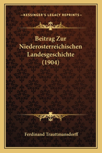 Beitrag Zur Niederosterreichischen Landesgeschichte (1904)
