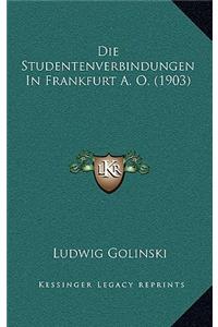 Die Studentenverbindungen In Frankfurt A. O. (1903)