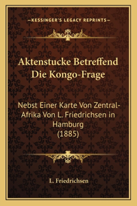 Aktenstucke Betreffend Die Kongo-Frage
