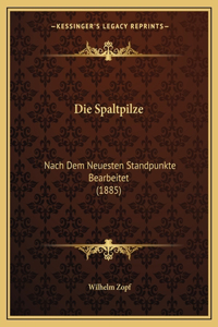 Spaltpilze: Nach Dem Neuesten Standpunkte Bearbeitet (1885)