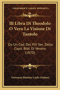 Ill Libra Di Theodolo O Vero La Visione Di Tantolo