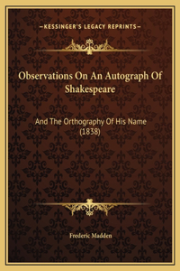 Observations On An Autograph Of Shakespeare