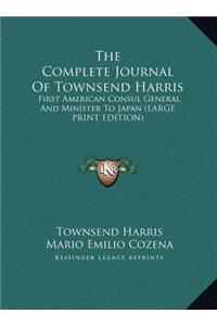 The Complete Journal of Townsend Harris