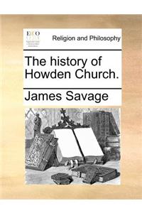 The History of Howden Church.