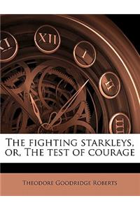The Fighting Starkleys, Or, the Test of Courage