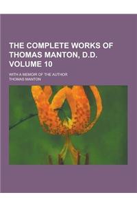 The Complete Works of Thomas Manton, D.D; With a Memoir of the Author Volume 10