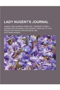 Lady Nugent's Journal; Jamaica One Hundred Years Ago