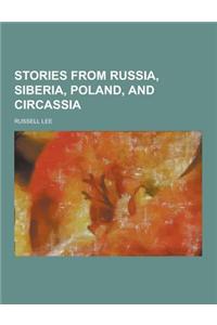 Stories from Russia, Siberia, Poland, and Circassia