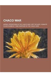 Chaco War: Aerial Operations in the Chaco War, Arp Tacuary, Humaita Class Gunboat, Tank Warfare in the Chaco War