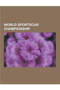 World Sportscar Championship: World Sportscar Championship Entrants, World Sportscar Championship Races, World Sportscar Championship Seasons, Aston