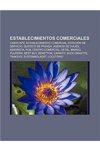 Establecimientos Comerciales: Cibercafe, Establecimiento Comercial, Estacion de Servicio, Quiosco de Prensa, Agencia de Viajes, Minorista, Pub