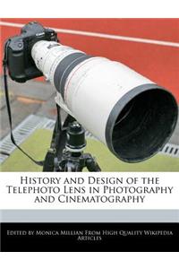 History and Design of the Telephoto Lens in Photography and Cinematography
