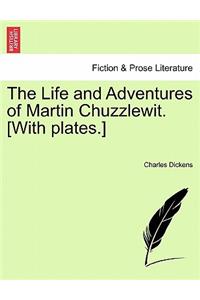 Life and Adventures of Martin Chuzzlewit. [With plates.]