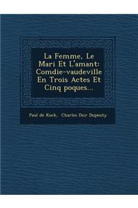 La Femme, Le Mari Et L'Amant