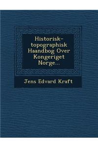 Historisk-topographisk Haandbog Over Kongeriget Norge...