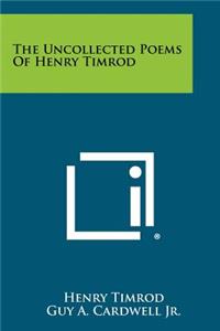Uncollected Poems of Henry Timrod