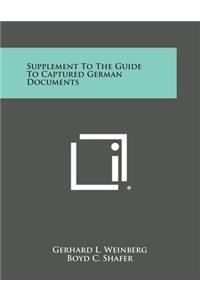Supplement to the Guide to Captured German Documents