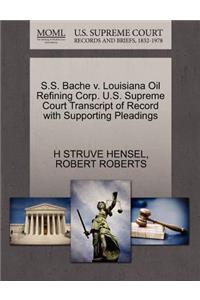 S.S. Bache V. Louisiana Oil Refining Corp. U.S. Supreme Court Transcript of Record with Supporting Pleadings