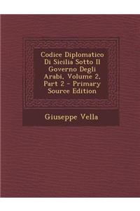 Codice Diplomatico Di Sicilia Sotto Il Governo Degli Arabi, Volume 2, Part 2